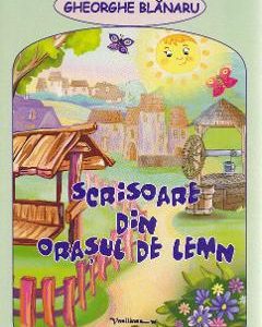 Scrisoare din orasul de lemn - Gheorghe Blanaru